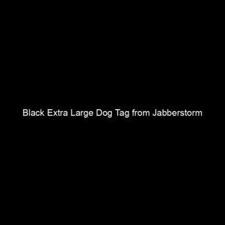 Black Extra Large Dog Tag from Jabberstorm