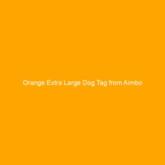 Orange Extra Large Dog Tag from Aimbo